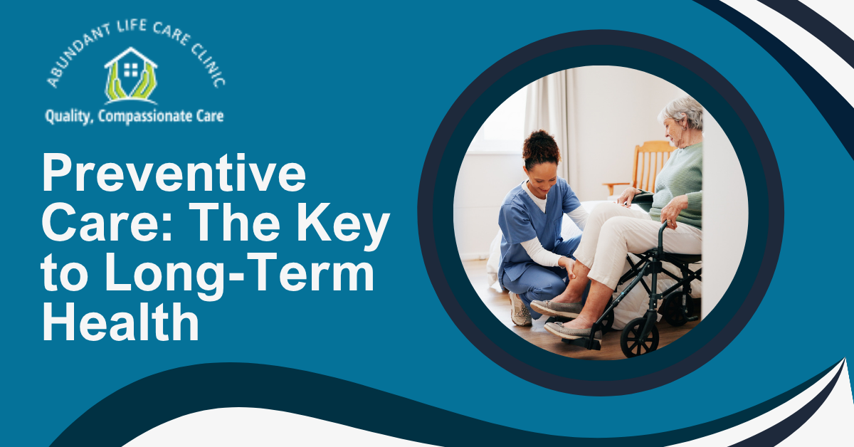 Preventive Care: The Key to Long-Term Health